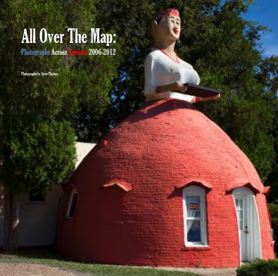 All Over The Map: Photographs Across America 2006-2012 Photographs by Steve Plattner book cover