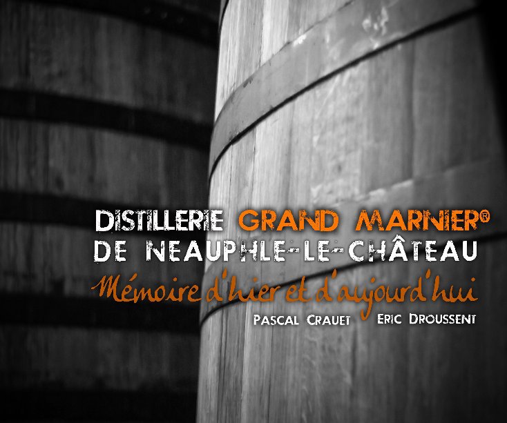 Ver distillerie grand marnier petit por Eric DROUSSENT Pascal CRAUET