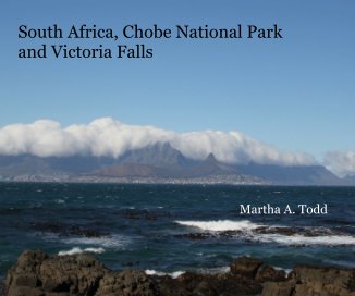 South Africa, Chobe National Park and Victoria Falls Martha A. Todd book cover