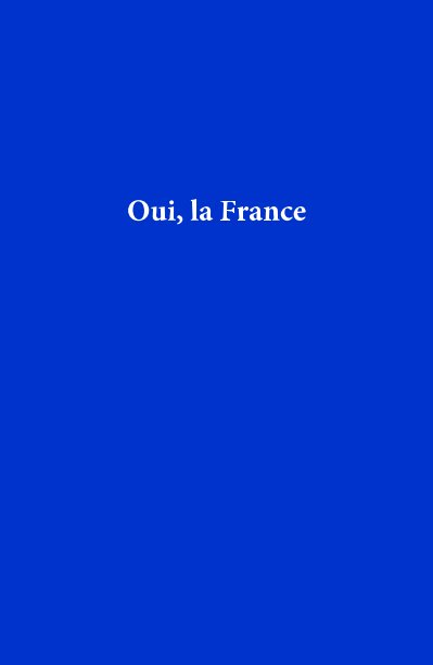 Visualizza Oui, la France di Jochen Friedrich