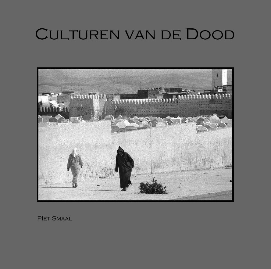 View Culturen van de Dood by Piet Smaal