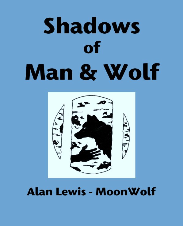 View Shadows
of
Man & Wolf by Alan Lewis - MoonWolf