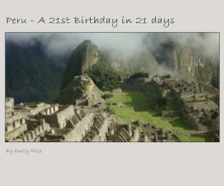 Peru - A 21st Birthday in 21 days book cover