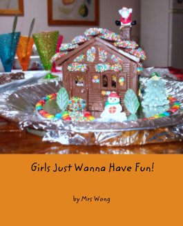 Girls Just Wanna Have Fun! book cover