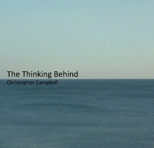 View The Thinking Behind by Christopher Campbell