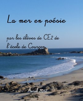 La mer en poésie par les élèves de CE2 de l'école de Courçon book cover