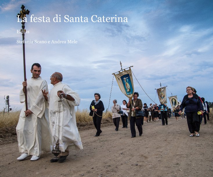View La festa di Santa Caterina by Stefania Scano e Andrea Mele