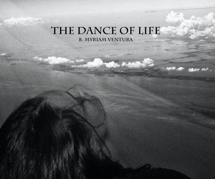 Ver The Dance of Life B. Myriam Ventura por B. Myriam Ventura