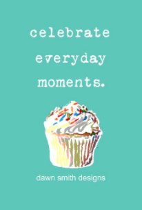 Celebrate Everyday Moments book cover