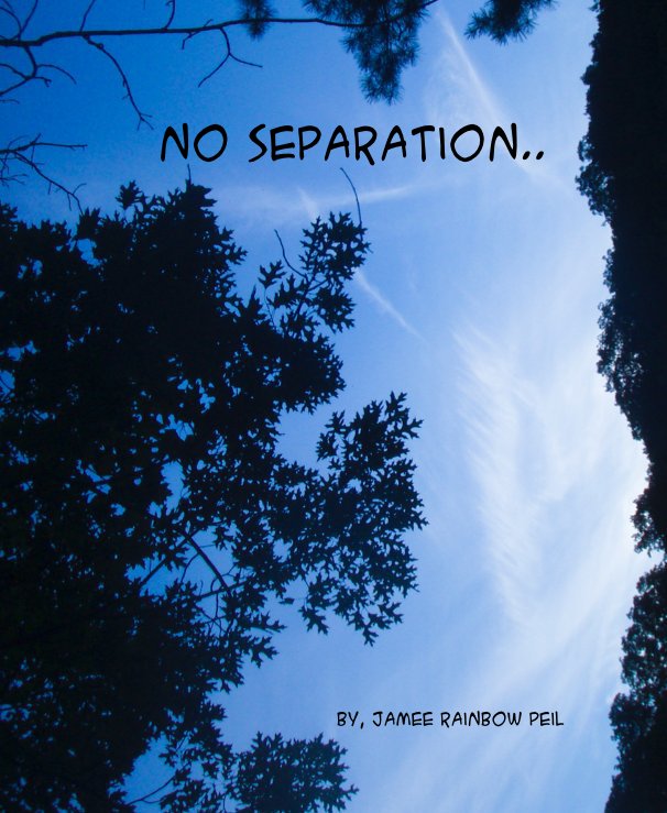 View no separation.. by By, Jamee Rainbow Peil