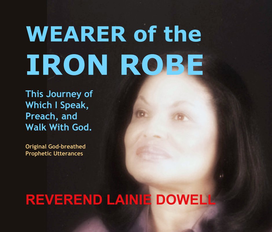 View WEARER of the 
IRON ROBE by Reverend Lainie Dowell