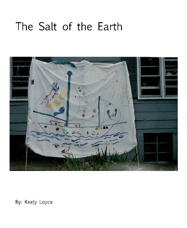 View The Salt of the Earth by By: Keely Loyce