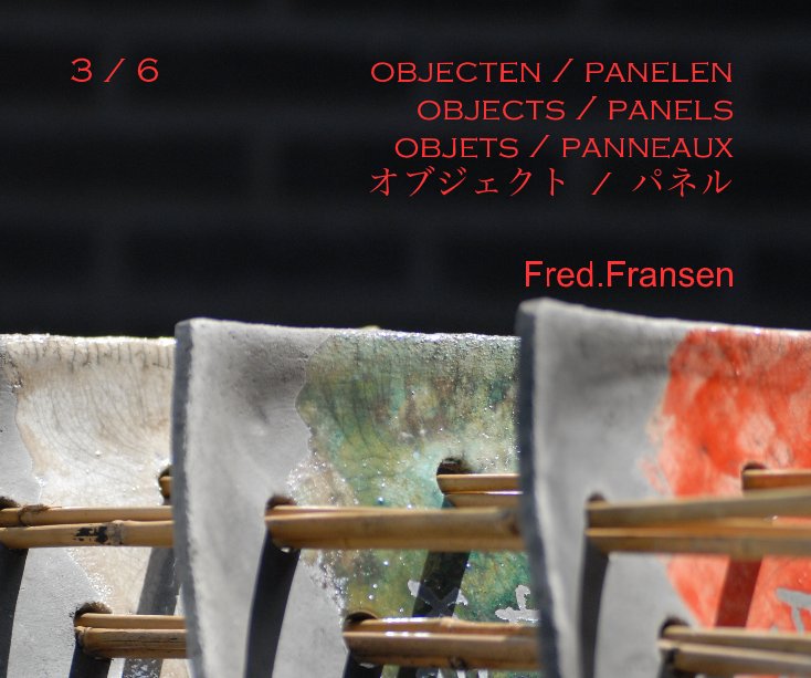 View 3 / 6 objecten / panelen objects / panels objets / panneaux オブジェクト / パネル by Fred.Fransen