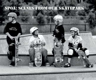 SPOA: Scenes from Our Skatepark book cover