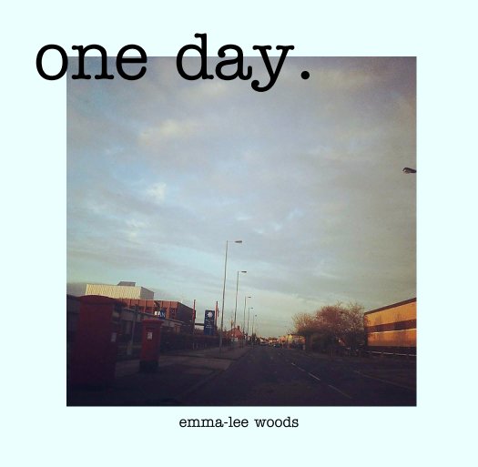 Ver one day. por emma-lee woods