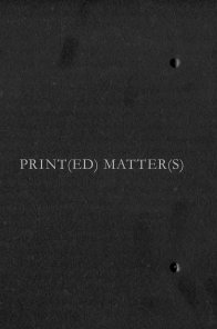 PRINT(ED) MATTER(S) #3 book cover
