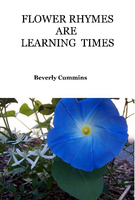 View Flower Rhymes Are Learning Times by Beverly Cummins