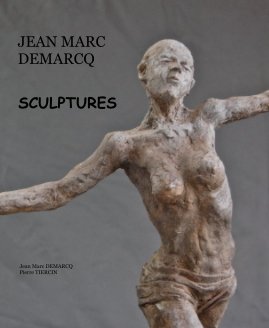Jean Marc DEMARCQ - SCULPTURES book cover