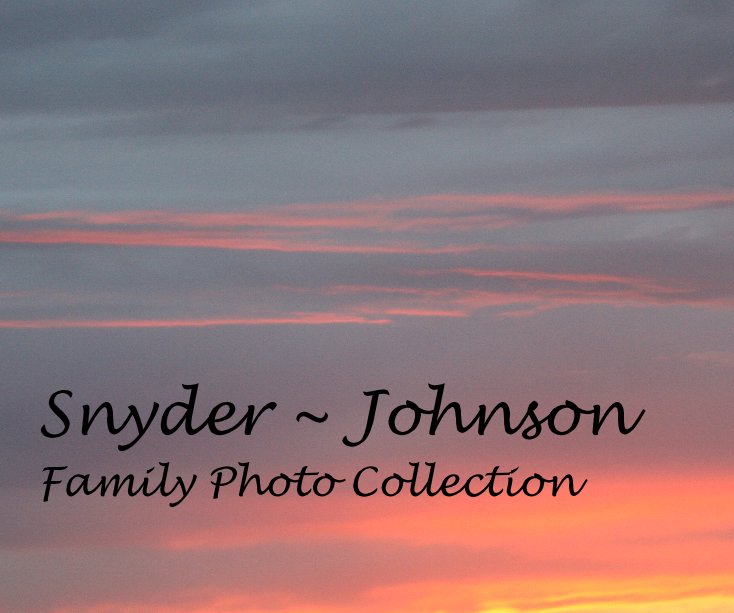 View Snyder ~ Johnson Family Photo Collection by tntnme