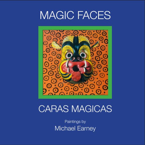 View Magic Faces by Michael Earney