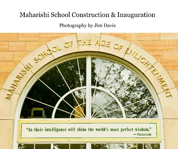 View Maharishi School Construction & Inauguration by Photography by Jim Davis