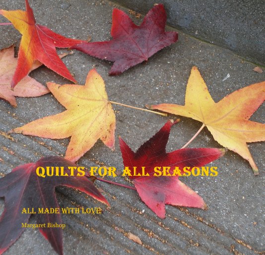 View Quilts for all Seasons by Margaret Bishop