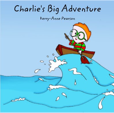Charlie's Big Adventure Kerry-Anne Pearson book cover