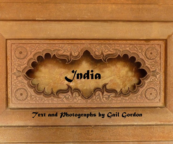 View India Text and Photographs by Gail Gordon by Gail Gordon