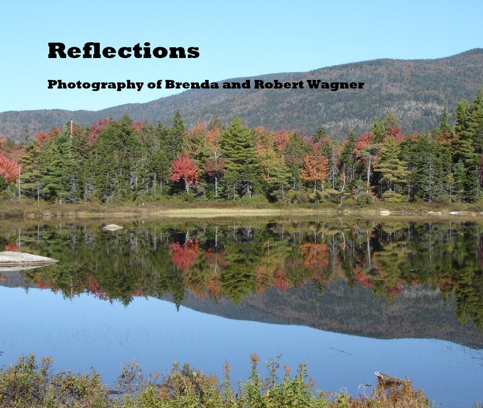 Ver Reflections Photography of Brenda and Robert Wagner por Robert W. Wagner