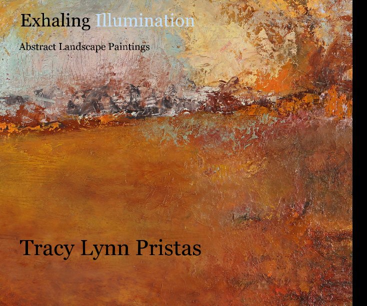 Visualizza Exhaling Illumination di Tracy Lynn Pristas