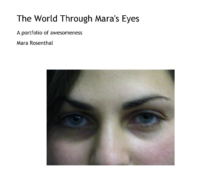 Ver The World Through Mara's Eyes por Mara Rosenthal