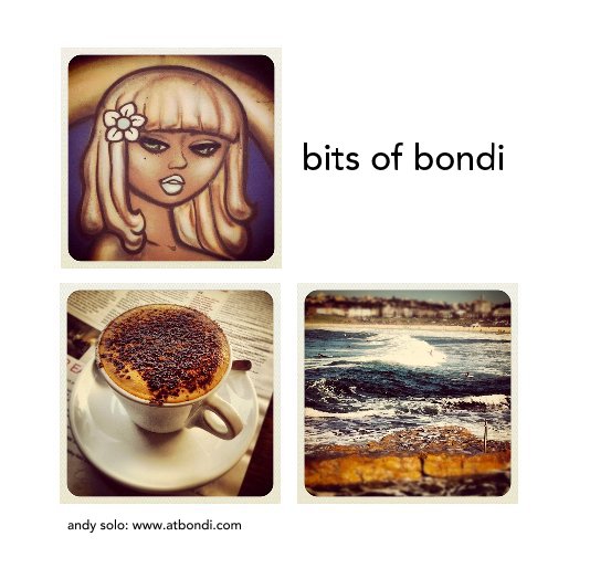 Visualizza bits of bondi di andy solo: www.atbondi.com