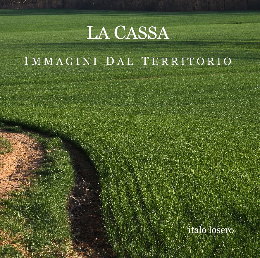 Visualizza La Cassa: immagini dal territorio di italo losero