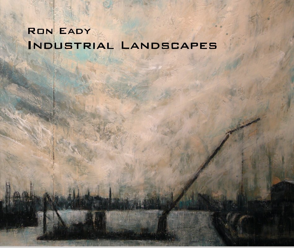 Ron Eady Industrial Landscapes de roneady Livres Blurb France