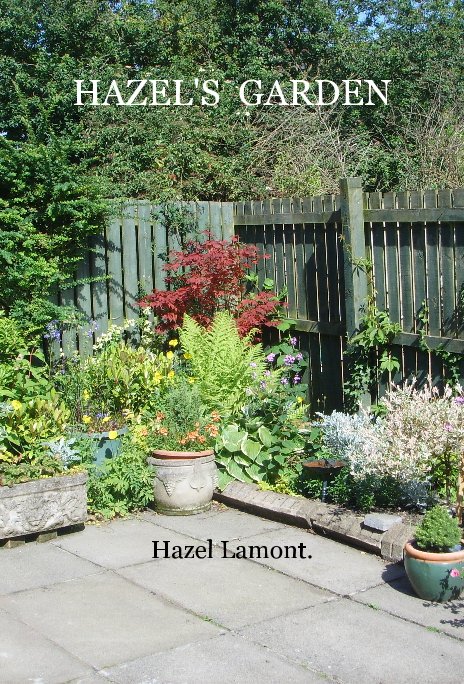 Ver HAZEL'S GARDEN por Hazel Lamont.
