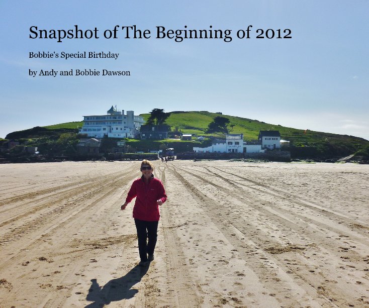 View Snapshot of The Begining of 2012 by Andy and Bobbie Dawson
