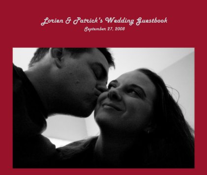 Lorien & Patrick's Wedding Guestbook September 27, 2008 book cover