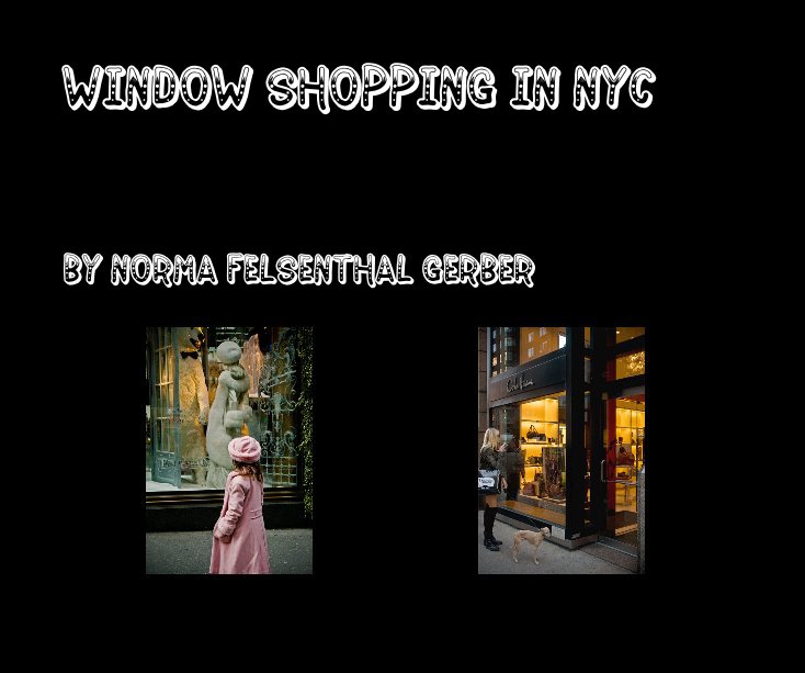 Visualizza WINDOW SHOPPING in nyc di NORMA FELSENTHAL GERBER