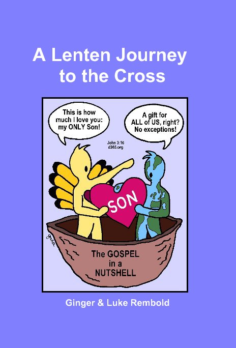 View A Lenten Journey to the Cross by Ginger & Luke Rembold