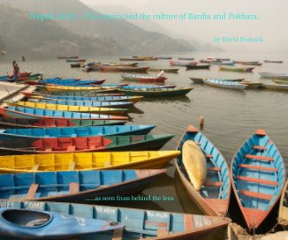 Nepal 2012 - The beauty and the culture of Bardia and Pokhara. book cover