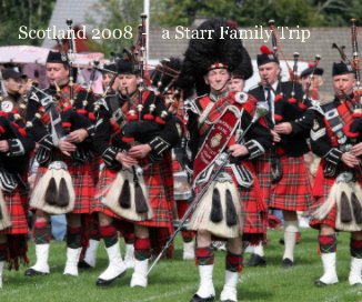 Scotland 2008 - a Starr Family Trip book cover