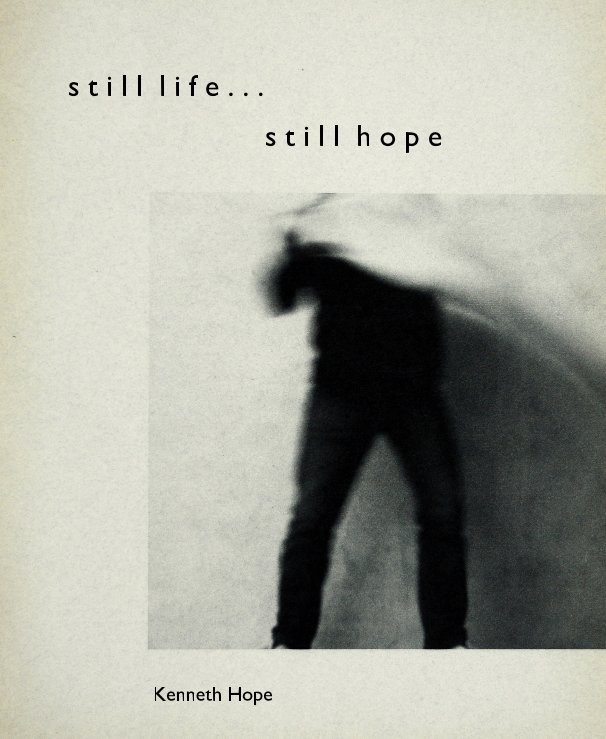 View still life. . . still hope by Kenneth Hope