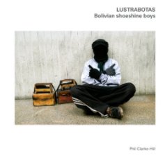 Lustrabotas: Bolivian shoeshine boys book cover