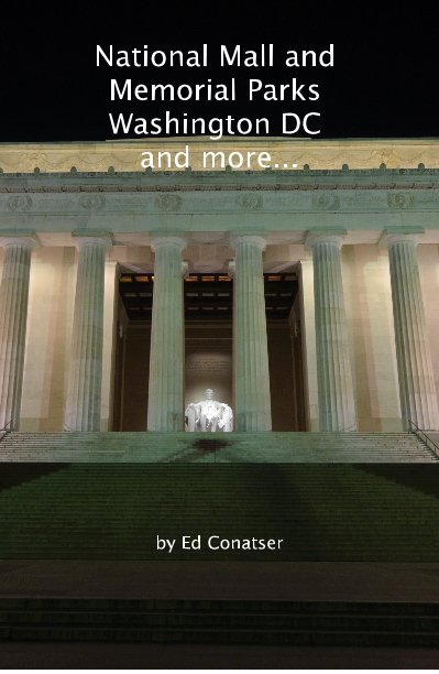 View National Mall and Memorial Parks Washington DC and more... by Ed Conatser
