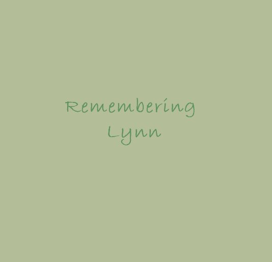 View Remembering Lynn by Schicke