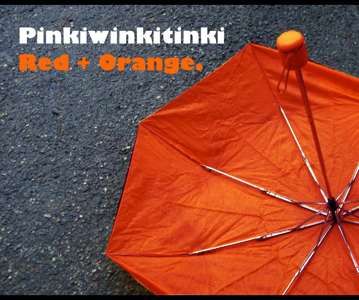 View Pinkiwinkitinki Red + Orange. by Alle Picozzi