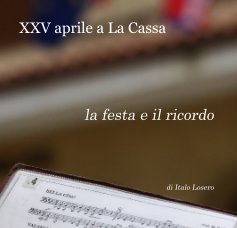XXV aprile a La Cassa la festa e il ricordo book cover