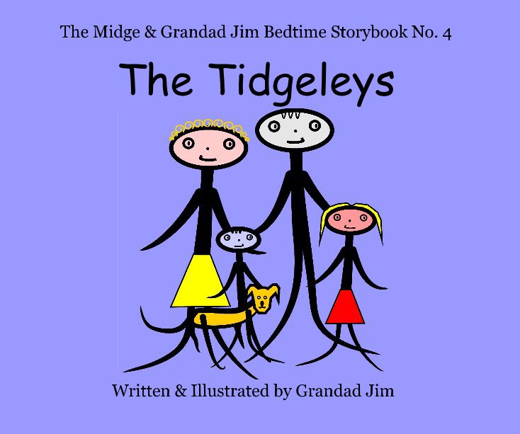 View The Midge & Grandad Jim Bedtime Storybook No. 4 by Written & Illustrated by Grandad Jim