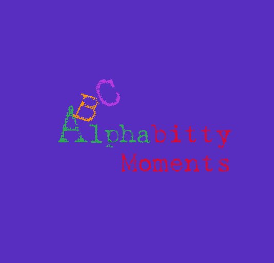 Ver Alphabitty Moments por carriep