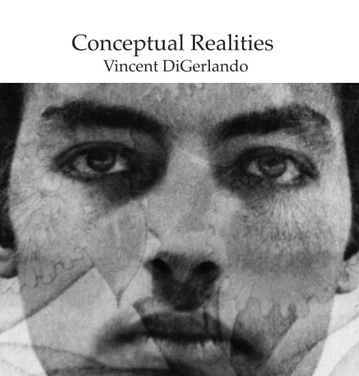 View Conceptual Realities by Vincent DiGerlando